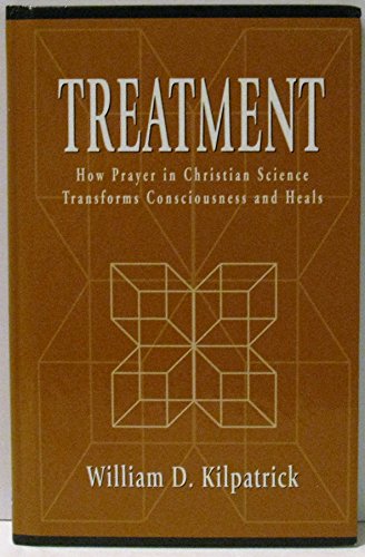 9780930227418: Treatment: How Prayer in Christian Science Transforms Consciousness and Heals