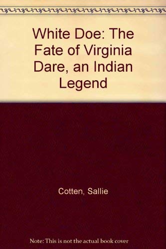 9780930230302: White Doe: The Fate of Virginia Dare, an Indian Legend