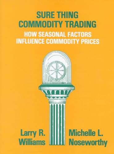 Stock image for Sure Thing Commodity Trading: How Seasonal Factors Influence Commodity Prices for sale by ThriftBooks-Dallas