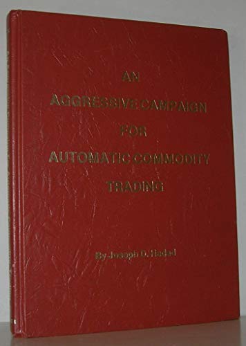 Imagen de archivo de An Aggressive Campaign for Automatic Commodity Trading a la venta por ThriftBooks-Dallas