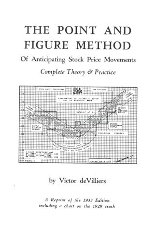 Beispielbild fr The Point and Figure Method of Anticipating Stock Prices: Complete Theory & Practice zum Verkauf von GF Books, Inc.