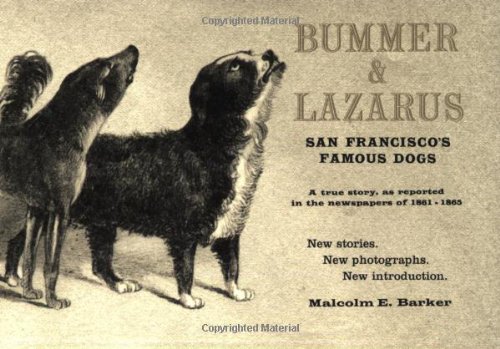 Beispielbild fr Bummer & Lazarus: San Francisco's Famous Dogs zum Verkauf von St Vincent de Paul of Lane County