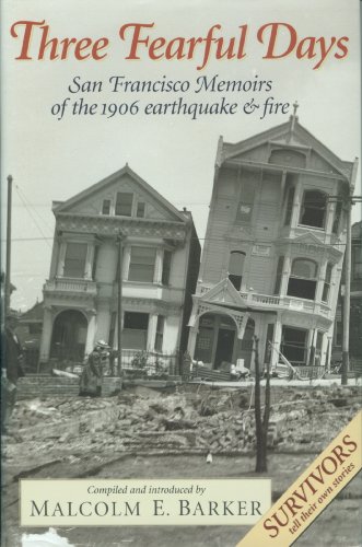 Beispielbild fr Three Fearful Days: San Francisco Memoirs of the 1906 Earthquake & Fire zum Verkauf von Housing Works Online Bookstore