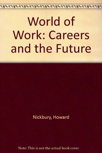 Imagen de archivo de The World of Work: Careers and The Futture a la venta por The Book Cat