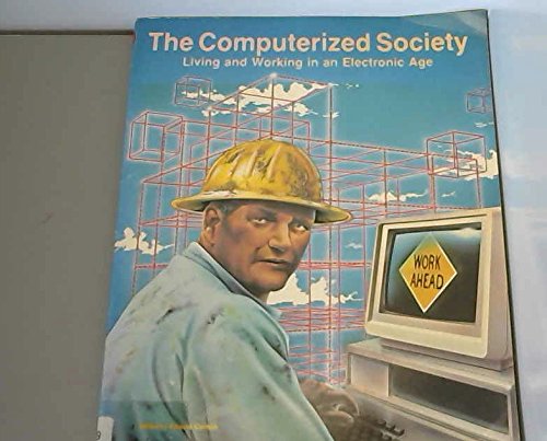The Computerized Society: Living and Working in an Electronic Age (The Futurist's Library) (9780930242244) by Edward Cornish