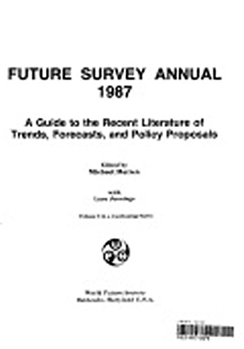 Stock image for Future Survey Annual 1985. A Guide to the Recent Literature of Trends, Forecasts, and Policy Proposals. Volume 6. for sale by Worpsweder Antiquariat