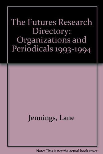 The Futures Research Directory: Organizations and Periodicals 1993-1994 (9780930242459) by Jennings, Lane