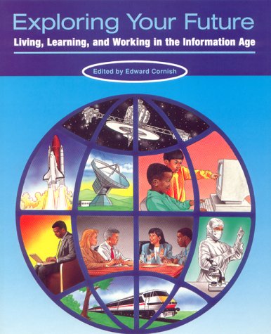 Beispielbild fr Exploring Your Future: Living, Learning, and Working in the Information Age zum Verkauf von 2Vbooks