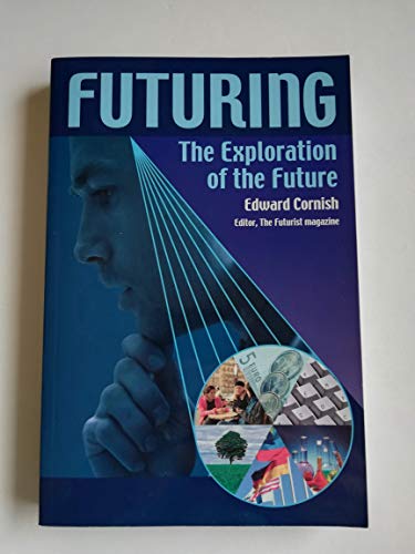 Beispielbild fr Futuring : The Exploration of the Future zum Verkauf von Better World Books