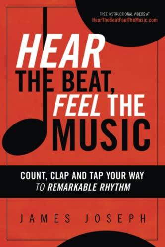 Imagen de archivo de Hear the Beat, Feel the Music: Count, Clap and Tap Your Way to Remarkable Rhythm a la venta por Half Price Books Inc.