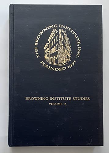 Imagen de archivo de Browning Institute Studies: An Annual of Victorian Literary and Cultural History - Volume 15 a la venta por UHR Books