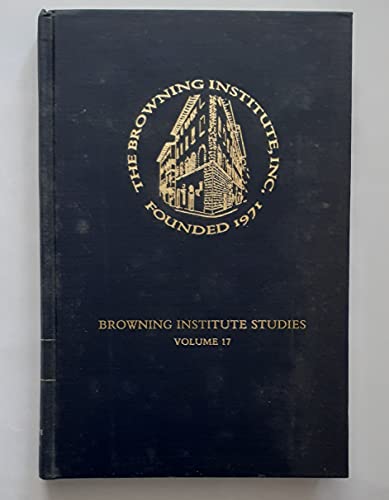 Imagen de archivo de Browning Institute Studies: An Annual of Victorian Literary and Cultural History - Volume 17 a la venta por UHR Books