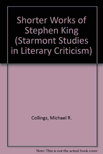 Imagen de archivo de The Shorter Works of Stephen King (Starmont studies in literary criticism) a la venta por Smith Family Bookstore Downtown