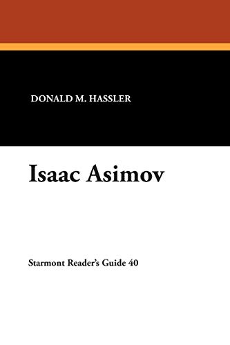 Isaac Asimov (Starmont Reader's Guide,) (9780930261313) by Hassler, Donald M