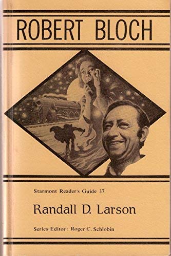 Robert Bloch (Starmont Reader's Guide, 37) (9780930261597) by Larson, Randall D.