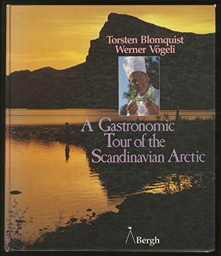 Stock image for A GASTRONOMIC TOUR OF THE SCANDINAVIAN ARCTIC. for sale by Angus Books