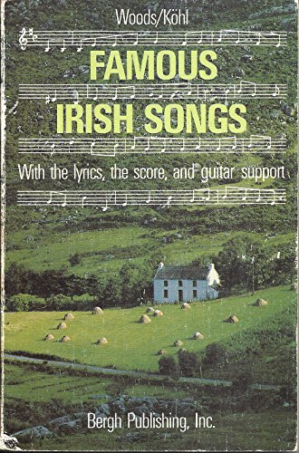 Famous Irish Songs: With the Lyrics, the Score and Guitar Support - Kohl, Stefan,Woods, Armin