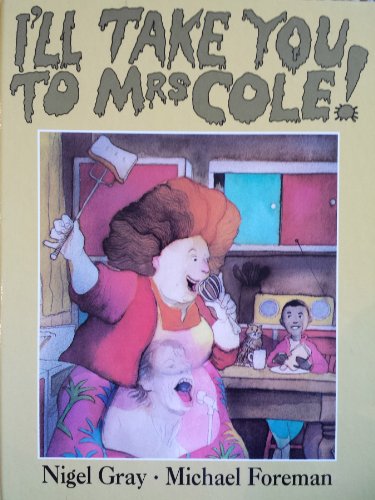 Stock image for I'll take you to Mrs. Cole! for sale by Rainy Day Books (Australia)