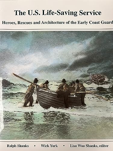 Imagen de archivo de Us Life Saving Service: Heroes, Rescues, and Architecture of the Early Coast Guard a la venta por ZBK Books
