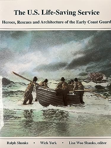 Stock image for Us Life Saving Service: Heroes, Rescues, and Architecture of the Early Coast Guard for sale by ZBK Books