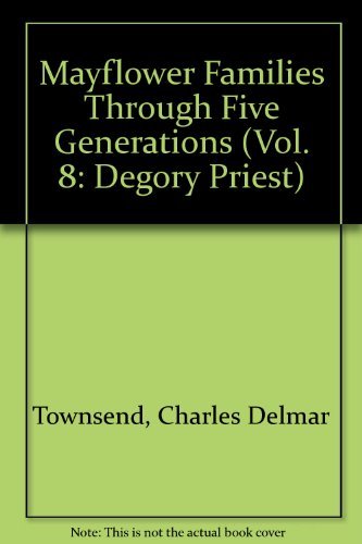 Beispielbild fr Mayflower Families Through Five Generations (Vol. 8: Degory Priest) zum Verkauf von SecondSale