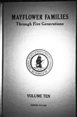 Beispielbild fr Mayflower Families Genealogies through Five Generations (Vol. 10: Samuel Fuller) zum Verkauf von GF Books, Inc.