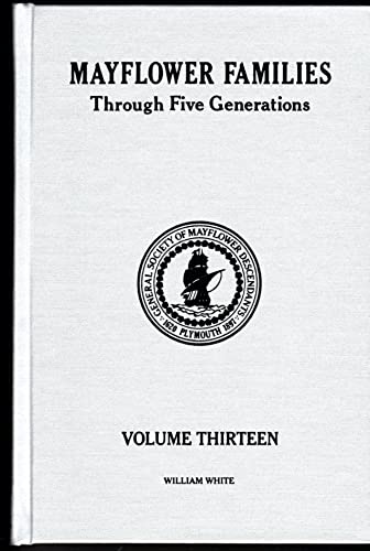 Stock image for Mayflower Families Through Five Generations (Vol. 13: William White) for sale by Books Unplugged