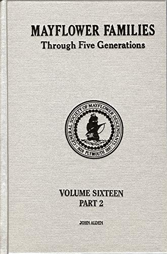 Stock image for Mayflower Families Through Five Generations (Vol. 16, Pt. 2, John Alden) Fifth Generation Descendants of Elizabeth 2 for sale by Books Unplugged