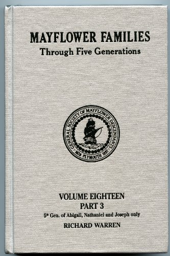 Stock image for Mayflower Families Through Five Generations (Vol. 18, Pt. 3 Richard Warren) Fifth Generation Descendants of Abigail, Nathaniel, and Joseph for sale by Harbor Books LLC