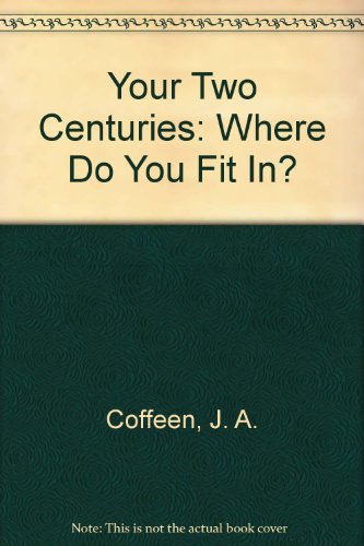 Imagen de archivo de Your Two Centuries: Where Do You Fit In? a la venta por Revaluation Books
