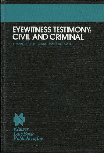 Eyewitness testimony: Civil and criminal (Kluwer evidence library) (9780930273644) by Loftus, Elizabeth F