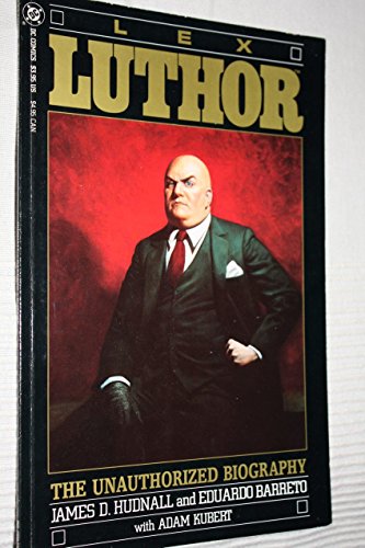 Imagen de archivo de Lex Luthor : The Unauthorized Biography a la venta por Mojo Press Books
