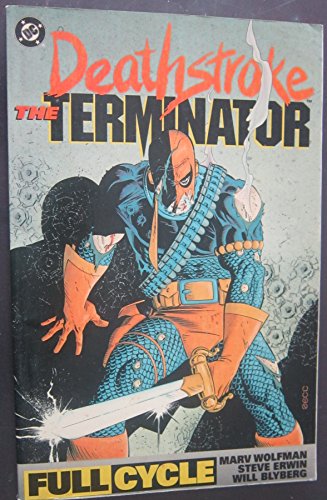 Beispielbild fr Deathstroke, The Terminator: Full Cycle zum Verkauf von Aamstar Bookshop / Hooked On Books