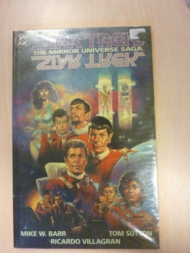 Star Trek: The Mirror Universe Saga : Based on Star Trek Created Gene Roddenberry (9780930289966) by Sutton, Tom; Barr, Mike W.; Villagran, Ricardo
