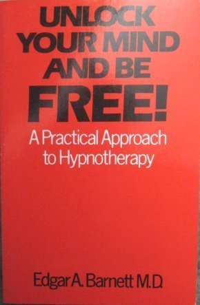 Imagen de archivo de Unlock Your Mind And Be Free With Hypnotherapy a la venta por Goldstone Books