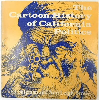 9780930302146: The Cartoon History of California Politics