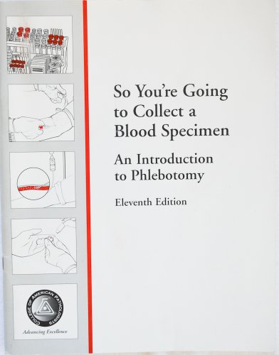 Stock image for So You're Going to Collect a Blood Specimen: An Introduction to Phlebotomy for sale by Sunshine State Books