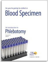 Stock image for So You're Going to Collect A blood Specimen: An Introduction to Phlebotomy for sale by HPB-Red