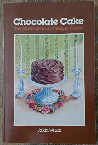 Stock image for Chocolate cake: The mind method of weight control for sale by Better World Books: West
