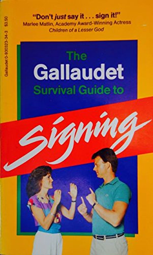 Imagen de archivo de The Gallaudet Survival Guide to Signing a la venta por Wonder Book