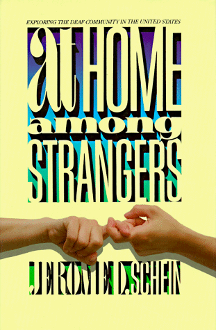 Stock image for At Home Among Strangers: Exploring the Deaf Community in the United States for sale by BookHolders