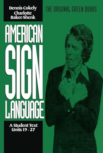 Stock image for American Sign Language Green Books, A Student Text Units 19-27 (American Sign Language Series) for sale by Wonder Book