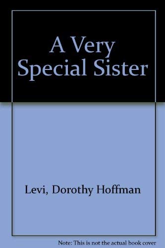 A Very Special Sister (9780930323967) by Levi, Dorothy Hoffman