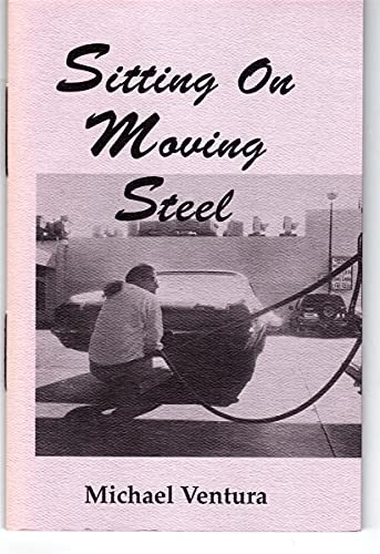 Sitting on Moving Steel (9780930324292) by Ventura, Michael
