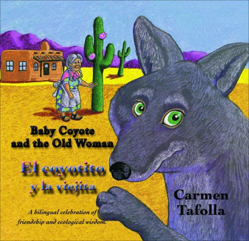 Imagen de archivo de The Baby Coyote and the Old Woman: El coyotito y la viejita a la venta por Goodwill Southern California