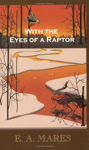 Stock image for With the Eyes of a Raptor for sale by Better World Books: West