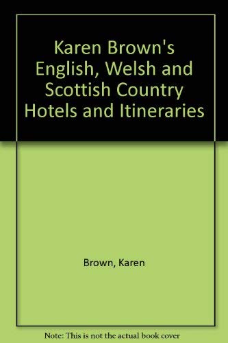 Imagen de archivo de Karen Brown's English, Welsh and Scottish Country Hotels and Itineraries a la venta por Better World Books: West