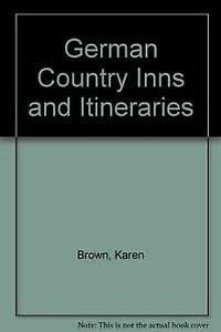 Stock image for Karen Brown's German country inns & itineraries (Karen Brown's country inn series) for sale by Wonder Book