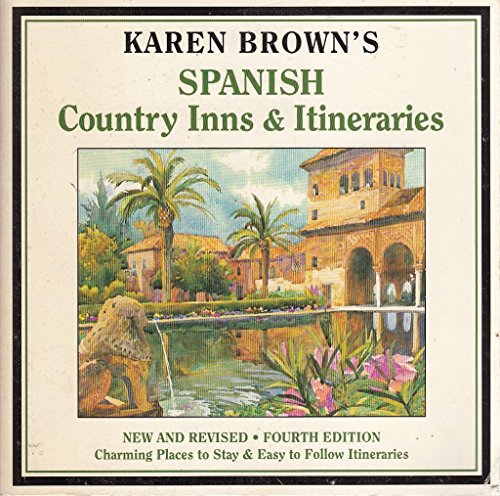 Beispielbild fr Karen Brown's Spanish Country Hotels & Itineraries (KAREN BROWN'S SPANISH COUNTRY INNS AND ITINERARIES) zum Verkauf von Bookmans