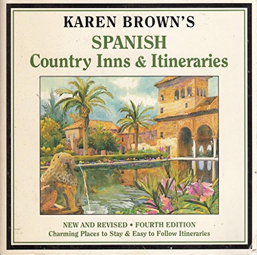 Stock image for Karen Brown's Spanish Country Hotels & Itineraries (KAREN BROWN'S SPANISH COUNTRY INNS AND ITINERARIES) for sale by Bookmans